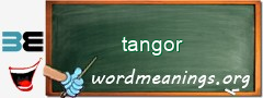 WordMeaning blackboard for tangor